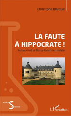 eBook, La faute à Hippocrate ! : Autoportrait de Bussy-Rabutin en malade, L'Harmattan
