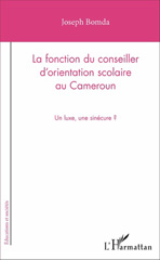 E-book, La fonction du conseiller d'orientation scolaire au Cameroun : Un luxe, une sinécure ?, L'Harmattan