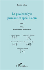 E-book, La psychanalyse pendant et après Lacan - Tome 2 : Robion Remarques sur Jacques Lacan, Jalley, Emile, L'Harmattan