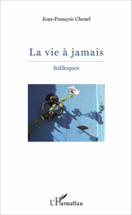 E-book, La vie à jamais : Soliloques, L'Harmattan
