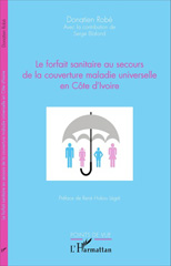 E-book, Le forfait sanitaire au secours de la couverture maladie universelle en Côte d'Ivoire, Robé, Donatien, L'Harmattan