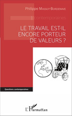 eBook, Le travail est-il encore porteur de valeurs ?, Massot-Bordenave, Philippe, L'Harmattan