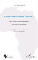 E-book, L'eucharistie depuis Vatican II : Quel apport pour les communautés chrétiennes d'aujourd'hui ?, L'Harmattan