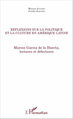 E-book, Réflexions sur la politique et la culture en Amérique latine : Marcos García de la Huerta, lectures et délectures, Sanchez, Cecilia, L'Harmattan
