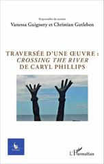 E-book, Traversée d'une oeuvre : crossing the river de Caryl Phillips, L'Harmattan