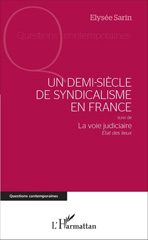 E-book, Un demi-siècle de syndicalisme en France : suivi de La voie judiciaire : État des lieux, L'Harmattan