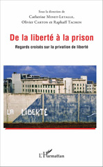 E-book, De la liberté à la prison : regards croisés sur la privation de liberté, L'Harmattan