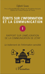 E-book, Écrits sur l'information et la communication, vol. 1 : Rapport sur l'amélioration de la communication de l'État : le traitement de l'information sensible, L'Harmattan