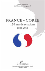 E-book, France-Corée : 130 ans de relations : 1886-2016, L'Harmattan