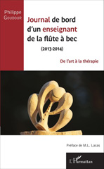 E-book, Journal de bord d'un enseignant de la flûte à bec (2013-2014) : de l'art à la thérapie, Goudour, Philippe, L'Harmattan