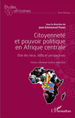 E-book, Citoyenneté et pouvoir politique en Afrique centrale : état des lieux, défis et perspectives : actes des colloques 2013-2014 de l'École citoyenne et politique (Yaoundé), L'Harmattan