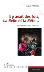 eBook, Il y avait des fois, La Belle et la Bête... : réalités et magie à l'italienne, Papieau, Isabelle, L'Harmattan