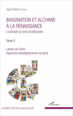 E-book, Imagination et alchimie à la Renaissance : l'exemple du tarot de Marseille, vol. 2 : Lames de l'âme, L'Harmattan