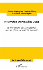 E-book, Intervenir en première ligne : les professions de santé libérales face au défi de la santé de proximité, L'Harmattan