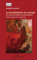 eBook, La brutalisation du monde : du retrait des États à la décivilisation, Laroche, Josepha, L'Harmattan