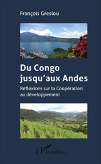 eBook, Du Congo jusqu'aux Andes : réflexions sur la coopération au développement, L'Harmattan