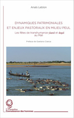 eBook, Dynamiques patrimoniales et enjeux pastoraux en milieu peul : les fêtes de transhumance yaaral et degal au Mali, L'Harmattan