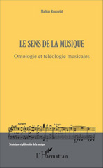 E-book, Le sens de la musique : ontologie et téléologie musicales, Rousselot, Mathias, L'Harmattan