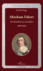 E-book, Abraham Fabert : Du clientélisme au maréchalat (1599-1662), L'Harmattan