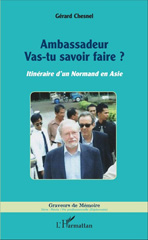 E-book, Ambassadeur : Vas-tu savoir faire ? : Itinéraire d'un Normand en Asie, L'Harmattan
