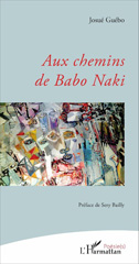 eBook, Aux chemins de Babo Naki : Préface de Sery Bailly, Guébo, Josué, L'Harmattan