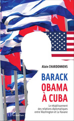 E-book, Barack Obama à Cuba : Le rétablissement des relations diplomatiques entre Washington et La Havane, L'Harmattan