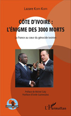 eBook, Côte d'Ivoire : l'énigme des 3000 morts : La France au coeur du génocide ivoirien, Koffi Koffi, Lazare, L'Harmattan