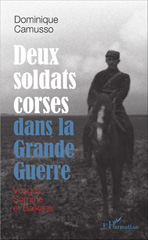 E-book, Deux soldats corses dans la Grande guerre : Vosges, Somme et Balkans, Camusso, Dominique, L'Harmattan