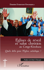 eBook, Eglises de réveil et salut chrétien au Congo-Kinshasa : Quels défis pour l'Eglise catholique ?, L'Harmattan
