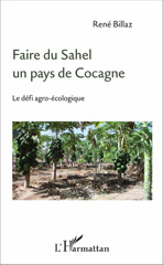 E-book, Faire du Sahel un pays de Cocagne : Le défi agro-écologique, L'Harmattan