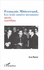 E-book, François Mitterrand, les trois années inconnues : 1969-1971 : Au pied d'Épinay, L'Harmattan