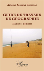 eBook, Guide de travaux de géographie : Master et doctorat, L'Harmattan