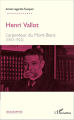 eBook, Henri Vallot : L'arpenteur du Mont-Blanc (1853-1922), L'Harmattan