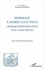 E-book, Hommage à Marie-Luce Pavia : L'homme méditerranéen face à son destin, L'Harmattan