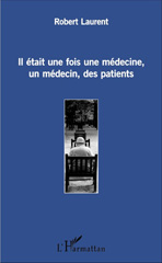 E-book, Il était une fois une médecine, un médecin, des patients, L'Harmattan