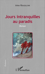 E-book, Jours intranquilles au paradis : Roman, Krassilchik, Irène, L'Harmattan