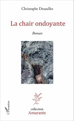 eBook, La chair ondoyante : Roman, Desaulles, Christophe, L'Harmattan