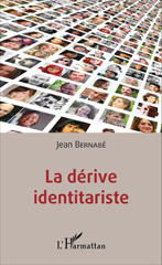 E-book, La dérive identitariste, Bernabé, Jean, L'Harmattan