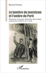 E-book, La Lumière du marxisme et l'ombre du Parti : Phénomène communiste, phénomène démocratique et phénomène totalitaire au XXe siècle, L'Harmattan
