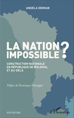 E-book, La Nation impossible ? : Construction nationale en République de Moldova, et au-delà, Demian, Angela, L'Harmattan
