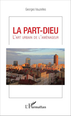 E-book, La part-dieu : L'art urbain de l'aménageur, L'Harmattan