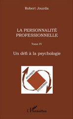E-book, La personnalité professionnelle : Tome IV : Un défi à la psychologie, L'Harmattan
