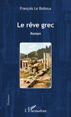 E-book, Le rêve grec : Roman, Le Boiteux, François, L'Harmattan