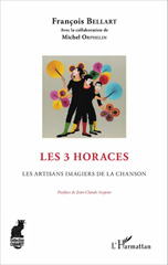 E-book, Les 3 Horaces : Les artisans imagiers de la chanson, L'Harmattan