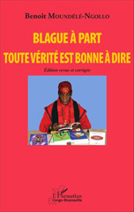 E-book, Blague à part : Toute vérité est bonne à dire, Moundele Ngollo, Benoît, L'Harmattan