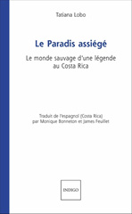 E-book, Le Paradis assiégé : Le monde sauvage d'une légende au Costa Rica, L'Harmattan