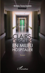 E-book, Clairs-obscurs en milieu hospitalier : Roman, L'Harmattan