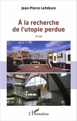 eBook, A la recherche de l'utopie perdue : Essai, L'Harmattan