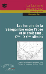 E-book, Les terroirs de la Sénégambie entre l'épée et le croissant : Xème - XXème siècles, L'Harmattan