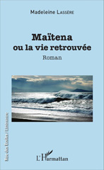 E-book, Maïtena ou la vie retrouvée : Roman, L'Harmattan